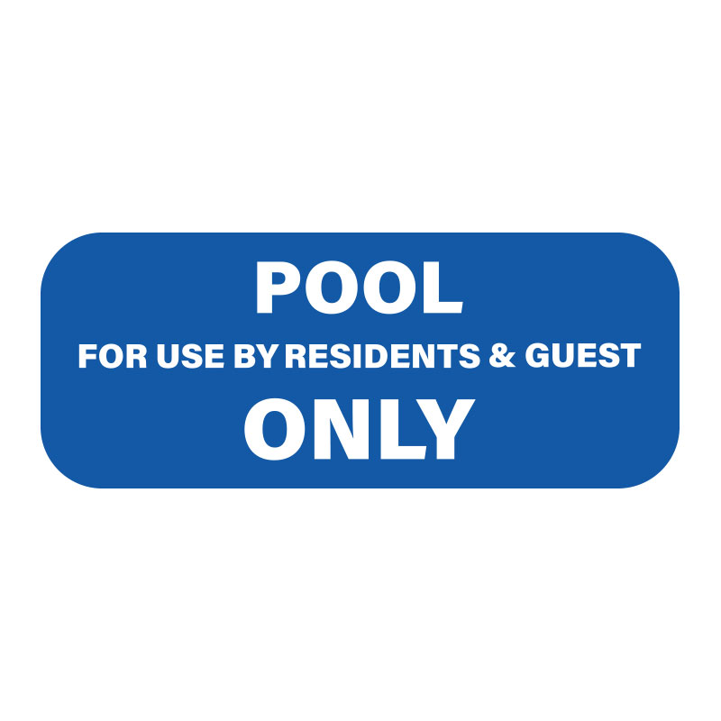 POOL FOR USE BY RESIDENTS & GUESTS ONLY