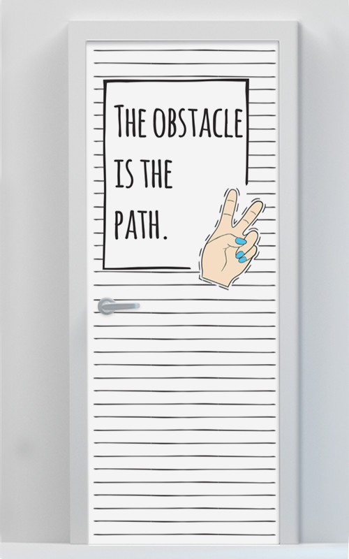 The Obstacle Is The Path