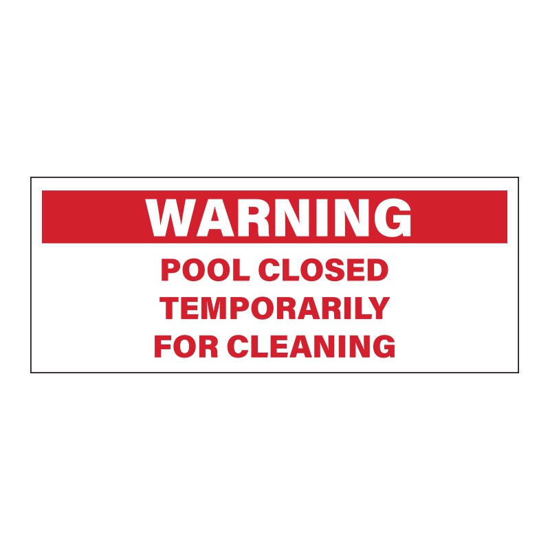 WARNING! POOL CLOSED TEMPORARILY FOR CLEANING